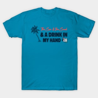 Sun and Sand and Drink in my Hand T-Shirt